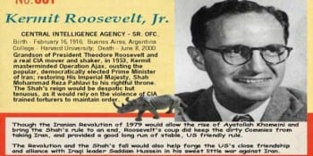 Kermit Roosevelt: Malignant frat pranks by a spoiled brat of the Roosevelt clan. The consequences of his "success" in Iran would prove disastrous for all parties concerned.