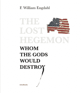INDISPENSABLE BOOKS: F.W. Engdahl's The Lost Hegemon