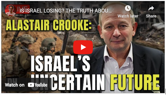 Alastair Crooke: Israel's Uncertain Future