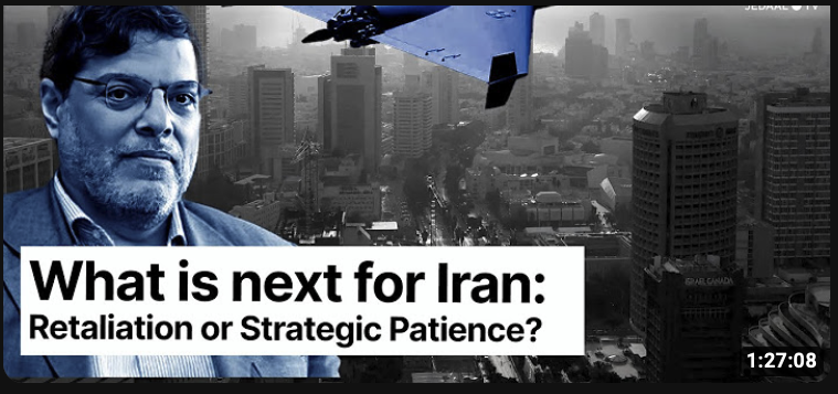 What is next for Iran? Retaliation or Strategic Patience? In conversation with Mohammad Marandi