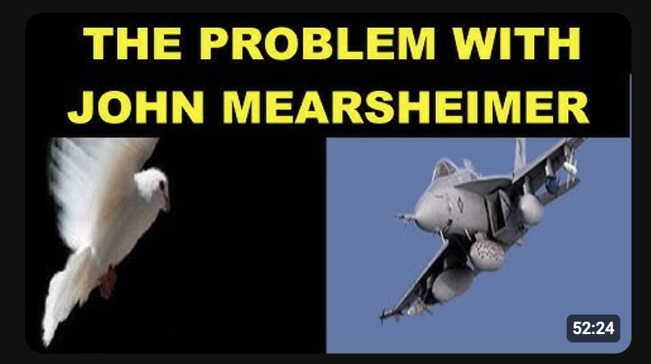 THE PROBLEM WITH JOHN MEARSHEIMER